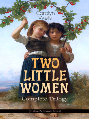 cover image of Two Little Women – Complete Trilogy (Children's Classics Series)